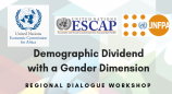 Regional Dialogue Workshop on Demographic Dividend with a Gender Dimension