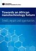 Towards an African nanotechnology future Trends,impacts and opportunities