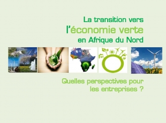 La transition vers l’économie verte en Afrique du Nord: Quelles perspectives pour les entreprises?