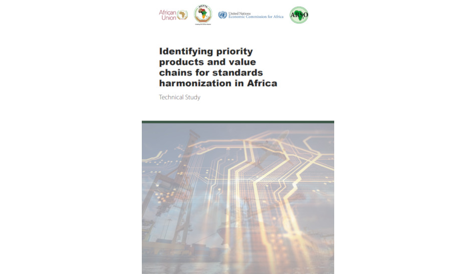 Harmonization of standards across Africa is vital to the realization of trade and industrialization potential of the AfCFTA