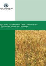 Agricultural Input Business Development in Africa: Opportunities, Issues and Challenges Agricultural Input Business Development in Africa: Opportunities, Issues and Challenges