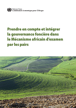 Prendre en compte et intégrer la gouvernance foncière dansle Mécanisme africain d’examen par les pairs