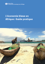 L’économie bleue en Afrique : Guide pratique L’économie bleue en Afrique : Guide pratique