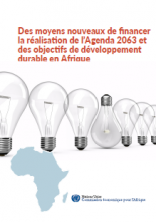 Des moyens nouveaux de financer la réalisation de l’Agenda 2063 et des objectifs de développement durable en Afriquedurable Afrique Des moyens nouveaux de financer la réalisation de l’Agenda 2063 et des objectifs de développement durable en Afriquedurable Afrique