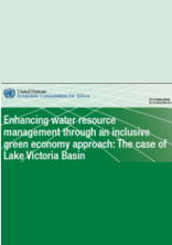 ECA Policy Brief 010-Enhancing water resource management through an inclusive green economy approach: The case of Lake Victoria Basin