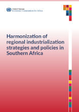Harmonization of regional industrialization strategies and policies in Southern Africa Harmonization of regional industrialization strategies and policies in Southern Africa