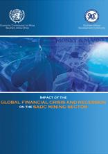 Impact of the Global Financial Crisis and Recession on the SADC Mining Sector Impact of the Global Financial Crisis and Recession on the SADC Mining Sector