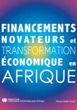Financements novateurs et transformation économique en Afrique Financements novateurs et transformation économique en Afrique