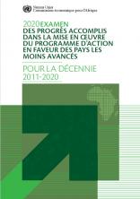 2020 examen des progrès accomplis dans la mise en œuvre du Programme d’action en faveur des pays les moins avancés pour la décennie 2011-2020 2020 examen des progrès accomplis dans la mise en œuvre du Programme d’action en faveur des pays les moins avancés pour la décennie 2011-2020