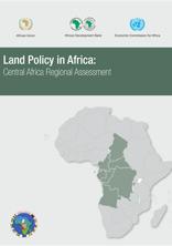 Land Policy in Africa: Central Africa Regional Assessment