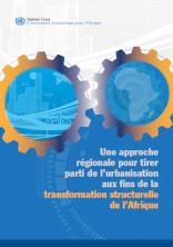 Une approche régionale pour tirer parti de l’urbanisation aux fins de la transformation structurelle de l’Afrique