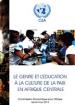 Le genre et l’éducation à la culture de la paix en Afrique centrale Le genre et l’éducation à la culture de la paix en Afrique centrale