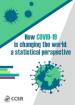 How COVID-19 is changing the world: a statistical perspective How COVID-19 is changing the world: a statistical perspective