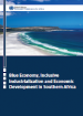 Blue Economy, Inclusive Industrialization and Economic Development in Southern Africa Blue Economy, Inclusive Industrialization and Economic Development in Southern Africa