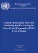 Capacity Building in Economic Modelling and Forecasting for East African Community (EAC) Central Banks Capacity Building in Economic Modelling and Forecasting for East African Community (EAC) Central Banks