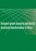 Inclusive green economy policies for structural transformation in Africa