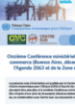 Onzième Conférence ministérielle de l’Organisation mondiale du commerce (Buenos Aires, décembre 2017) dans le contexte de l’Agenda 2063 et de la Zone de libre-échange continentale Onzième Conférence ministérielle de l’Organisation mondiale du commerce (Buenos Aires, décembre 2017) dans le contexte de l’Agenda 2063 et de la Zone de libre-échange continentale