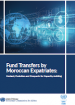 Fund Transfers by Moroccan Expatriates: Context, Evolution and Prospects for Capacity-building