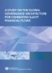 A study on the global governance architecture for combating illicit financial flows A study on the global governance architecture for combating illicit financial flows