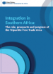 Integration in Southern Africa: The role, prospects and progress of the Tripartite Free Trade Area Integration in Southern Africa: The role, prospects and progress of the Tripartite Free Trade Area