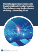 Promoting growth and economic transformation in Southern Africa: The challenges and implications of declining commodity prices Promoting growth and economic transformation in Southern Africa: The challenges and implications of declining commodity prices