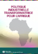 Politique industrielle transformatrice pour l’Afrique