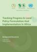 Tracking Progress In Land Policy Formulation And Implementation In Africa