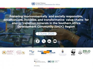 Fostering Environmentally and Socially Responsible, Decarbonized, Inclusive, and Transformative Value Chains for Energy Transition Minerals in the Southern African Development Community (SADC) Region