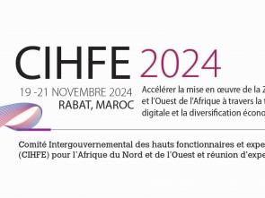 CIHFE 2024 : Les bureaux de la CEA en Afrique du Nord et de l’Ouest se penchent sur la transformation numérique et économique dans le contexte de la ZLECAf