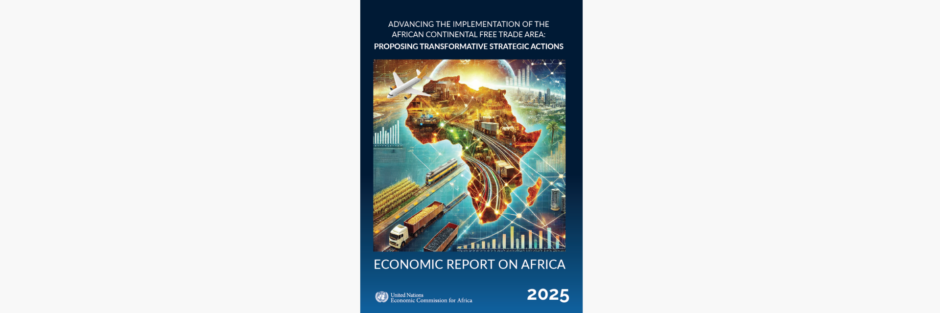 AfCFTA holds the key to economic resilience – ECA’s 2025 Economic Report on Africa