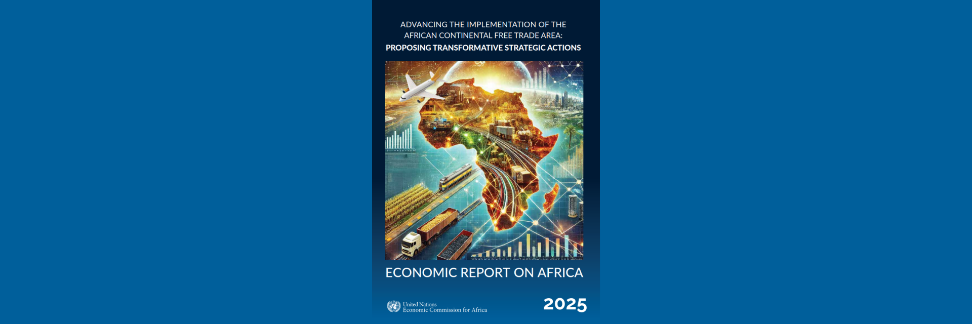 ERA 2025: With effective implementation, the AfCFTA can open alternative markets to sectors affected by the global tariff wars