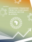 CHAPTER3 - ACCESSING FINANCING FROM THE CORPORATE BANKING SECTOR IN AFRICA