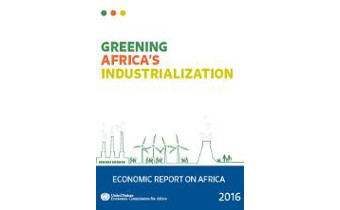 ECA Launches 2016 Economic Report on Africa With Emphasis on Green, Inclusive Industrialization