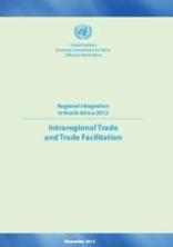 Regional Integration in North Africa 2013: Intraregional Trade and Trade Facilitation