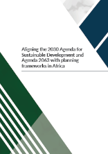 Aligning the 2030 Agenda for Sustainable Development and Agenda 2063 with planning frameworks in Africa