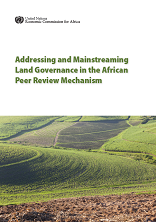 Addressing and Mainstreaming Land Governance in the African Peer Review Mechanism