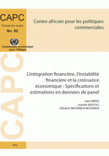 No 82 - L’intégration financière, l’instabilité financière et la croissance économique : Spécifications et estimations en données de panel