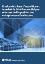 Érosion de la base d'imposition et transfert de bénéfices en Afrique : réformes de l'imposition des entreprises multinationales