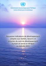 Document de travail sur les nouveaux indicateurs de développement adaptés aux réalités, besoins et priorités du suivi du développement humain et social en Afrique au-delà de 2015