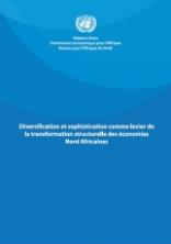 Diversification et sophistication comme levier de la transformation structurelle des économies Nord Africaines