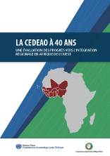La CEDEAO à 40 ans - Une évaluation des progrès vers l’intégration régionale en Afrique de l’Ouest