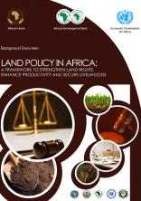 Land Policy in Africa: A Framework to Strengthen Land Rights, Enhance Productivity and Secure Livelihoods