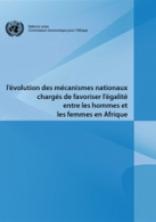 L’évolution des mécanismes nationaux chargés de favoriser l’égalité entre les hommes et les femmes en Afrique