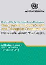 Report of the Ad hoc Expert Group Meeting on New Trends in South-South and Triangular Cooperation: Implications for Southern African Countries