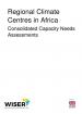 Regional Climate Centers in Africa – Consolidated Capacity Needs Assessments