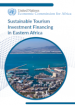 Sustainable Tourism Investment Financing in Eastern Africa 