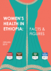Women’s Health in Ethiopia: Facts & Figures